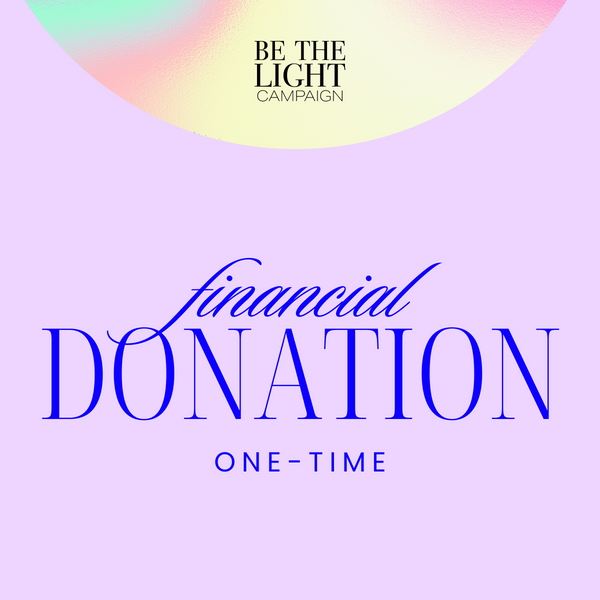 One-time Financial Donation for Be the Light Campaign